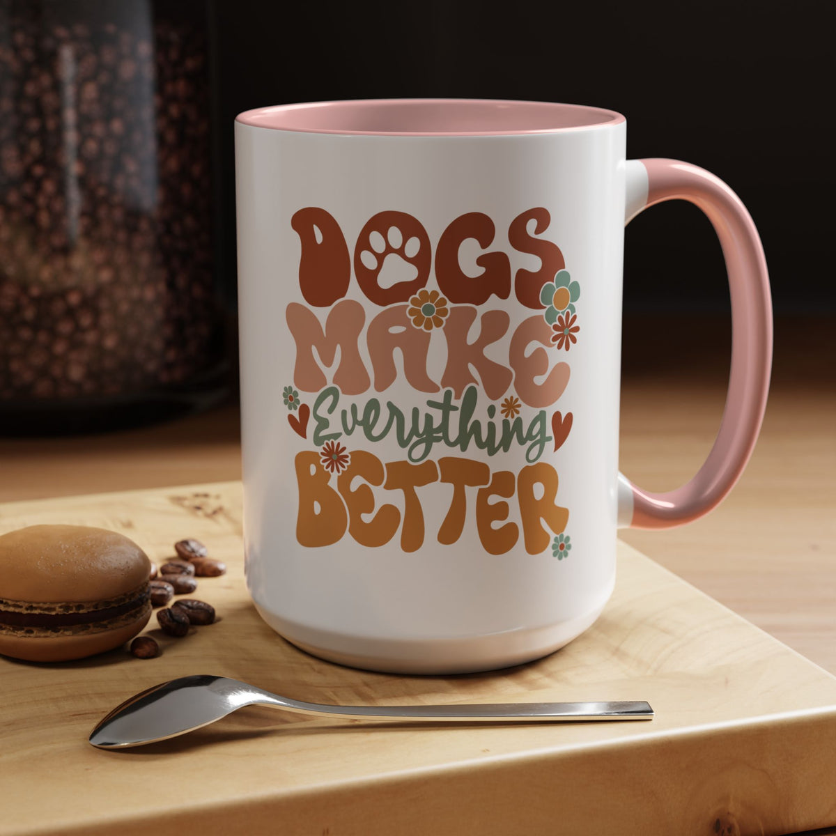 Coffee Mug 'Dogs Make Everything Better' Funny (11oz/15oz)