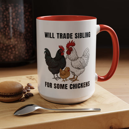 Funny Chicken Lover Coffee Mug "Will Trade Siblings For Some Chickens" (11/15oz)