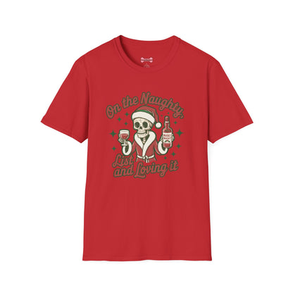 Christmas Unisex T-Shirt 'On the Naughty List and Loving It' Funny Holiday Shirt
