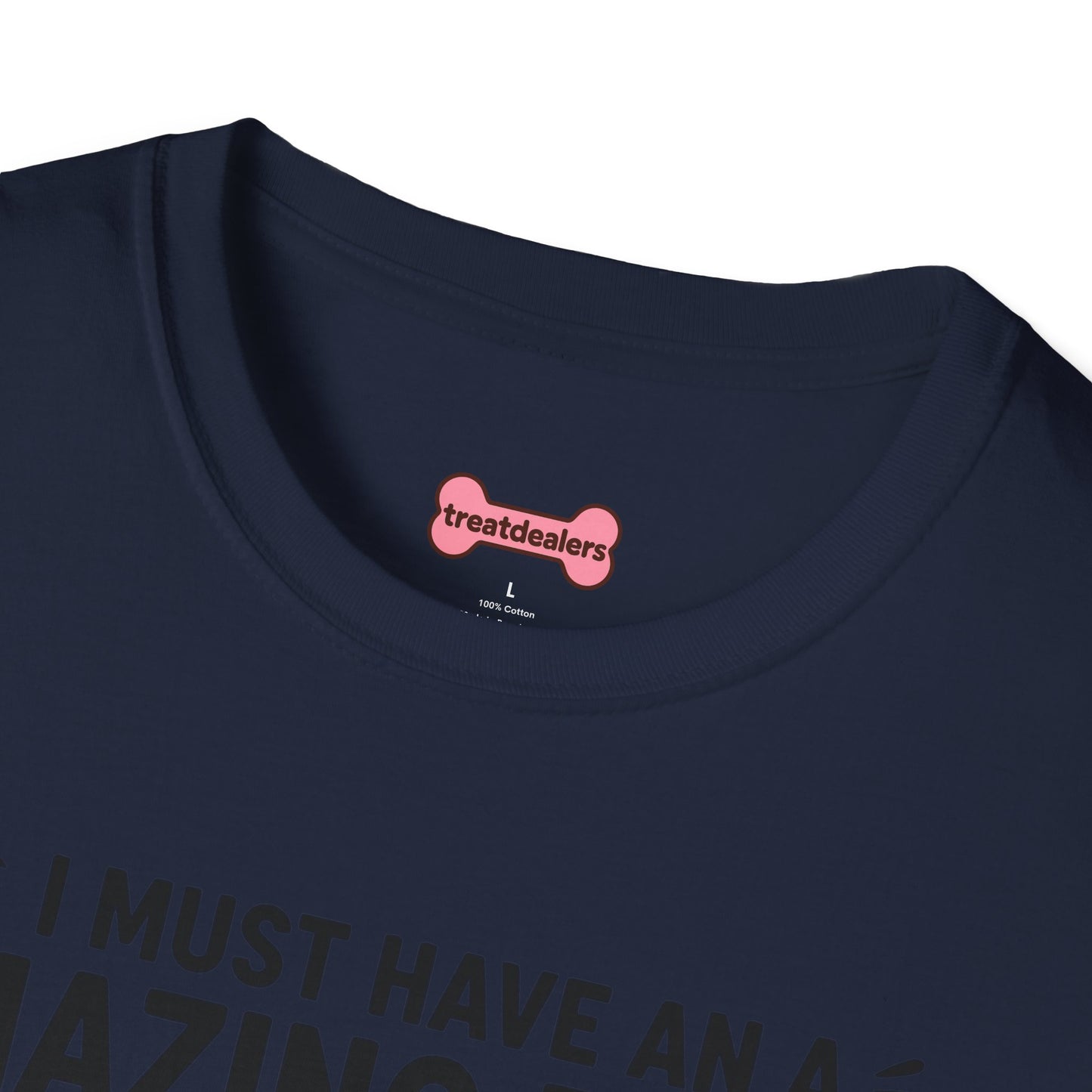 Unisex T-Shirt 'I must have an amazing butt' Funny Shirt