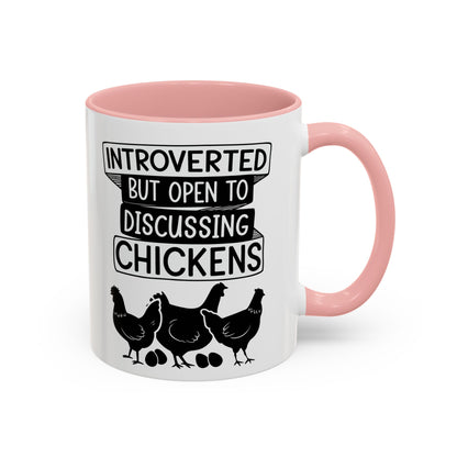 Funny Chicken Lover Coffee Mug "Introverted But Open To Discussing Chickens" Accent Mug (11/15oz)