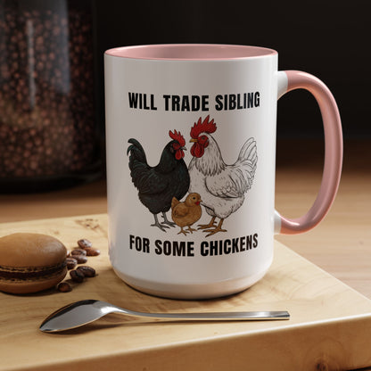 Funny Chicken Lover Coffee Mug "Will Trade Siblings For Some Chickens" (11/15oz)