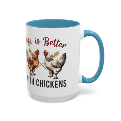 Funny Chicken Lover Coffee Mug "Life is Better with Chickens" Accent Mug (11/15oz)