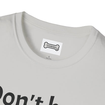 T-Shirt: "Don't Be a Cock Sucker"