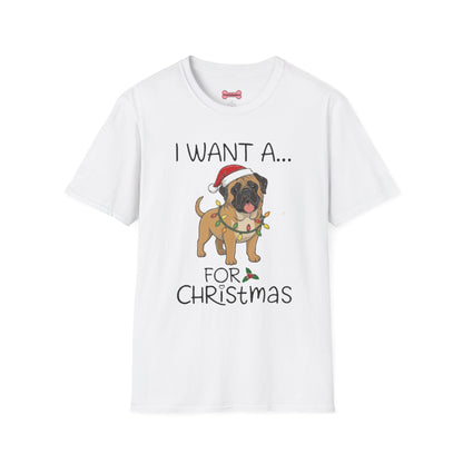 Christmas Unisex T-Shirt 'I want a English Mastiff for Christmas' Funny Holiday Shirt