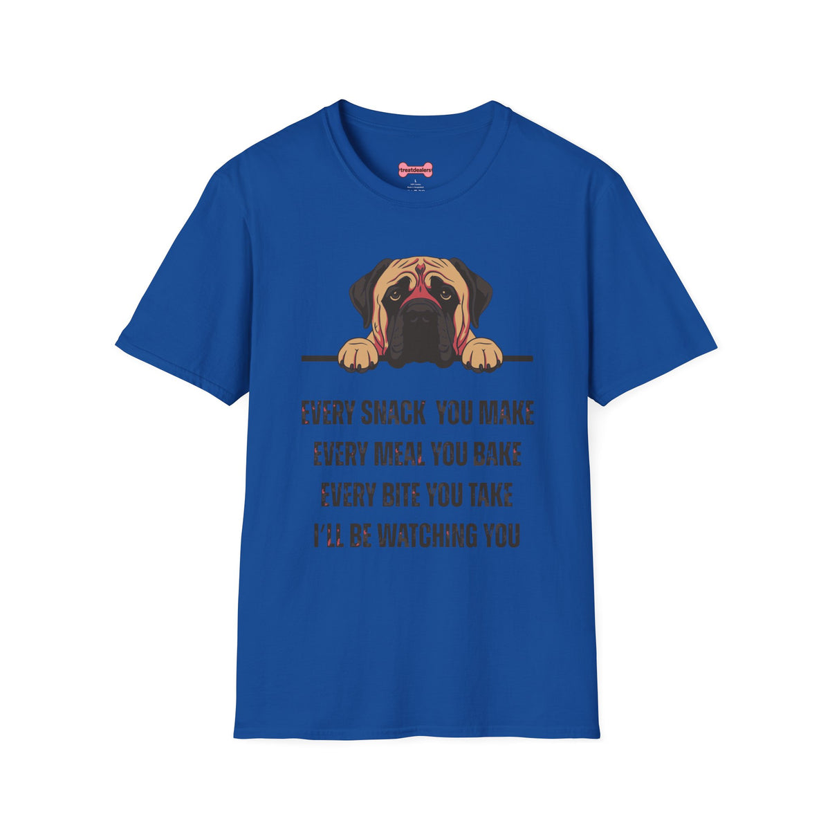 T-Shirt 'Every Snack You Make - English Mastiff ' Funny Shirt English Mastiff Dog Lover Tee