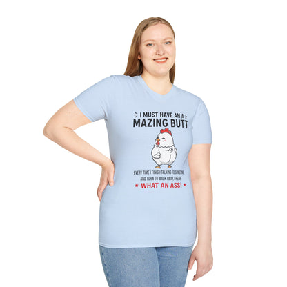 Unisex T-Shirt 'I must have an amazing butt' Funny Shirt