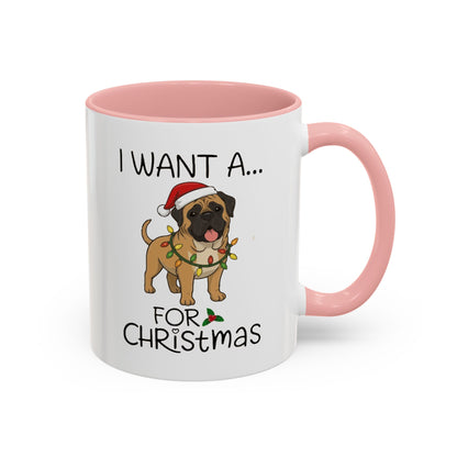 Coffee Mug 'I want a English Mastiff for Christmas' Funny Holiday (11oz/15oz)