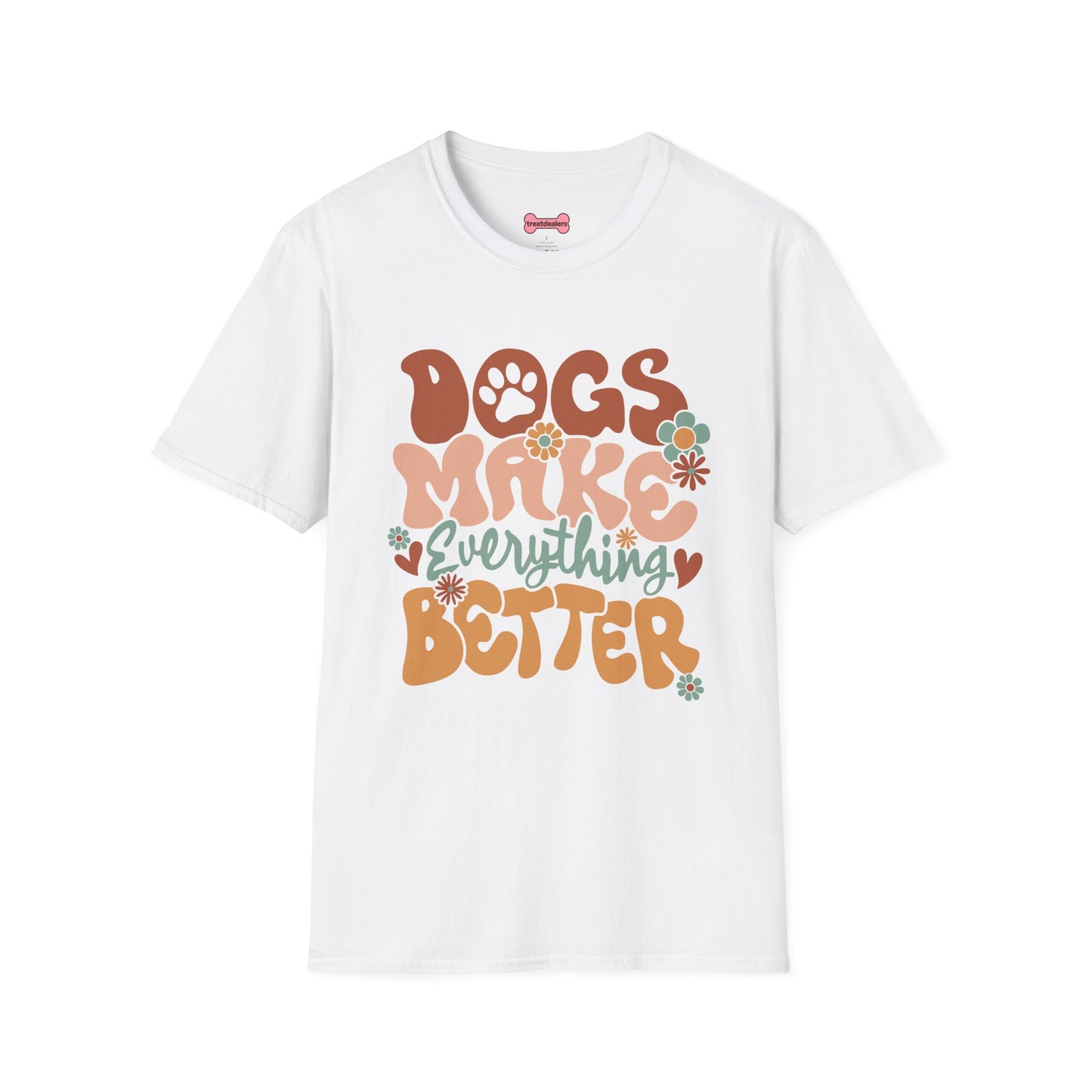 Unisex T-Shirt 'Dogs Make Everything Better' Funny Shirt Dog Lover Tee