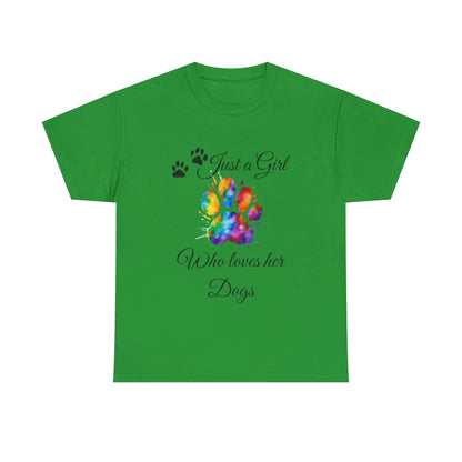T-Shirt: "Just a girl who loves her dogs"