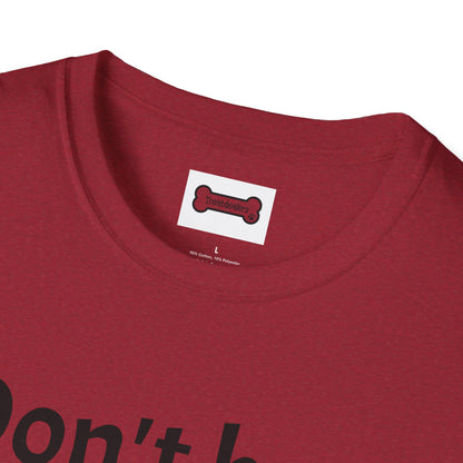 T-Shirt: "Don't Be a Cock Sucker"