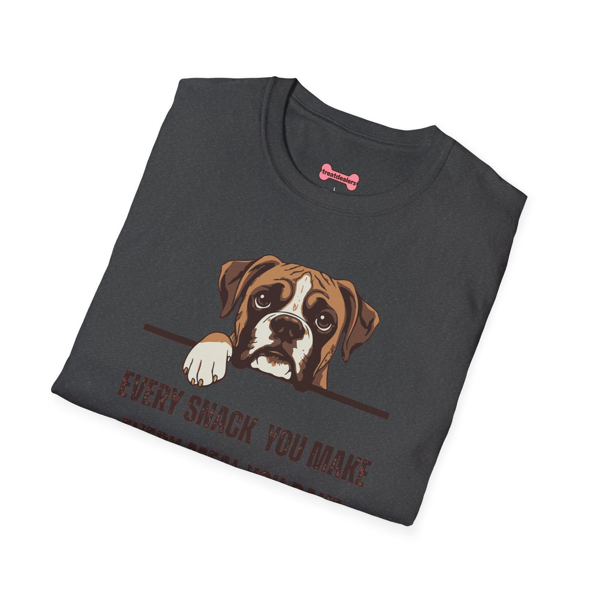 T-Shirt 'Every Snack you make - Boxer' Funny Shirt Boxer Dog Lover Tee