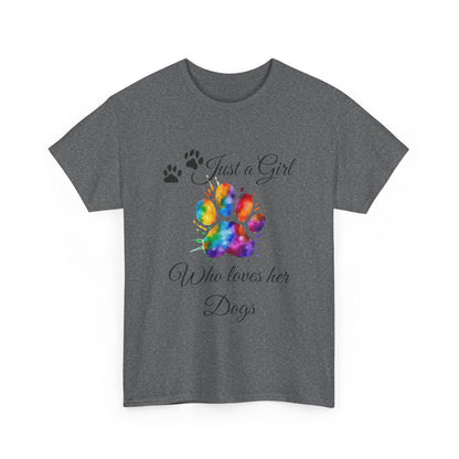 T-Shirt: "Just a girl who loves her dogs"