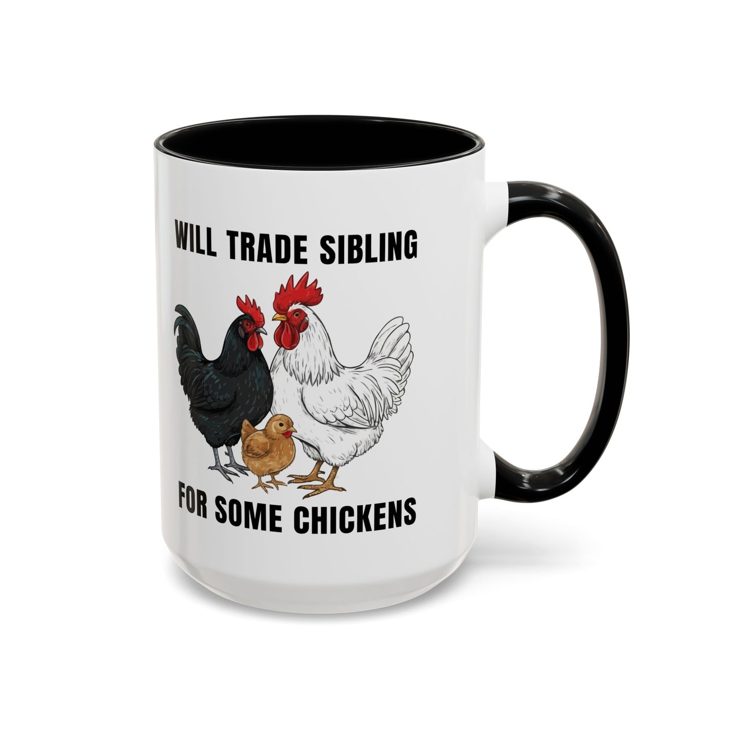 Funny Chicken Lover Coffee Mug "Will Trade Siblings For Some Chickens" (11/15oz)