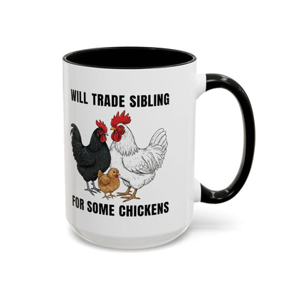 Funny Chicken Lover Coffee Mug "Will Trade Siblings For Some Chickens" (11/15oz)