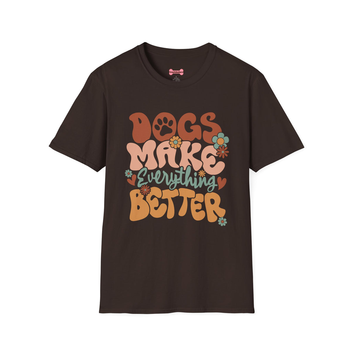Unisex T-Shirt 'Dogs Make Everything Better' Funny Shirt Dog Lover Tee