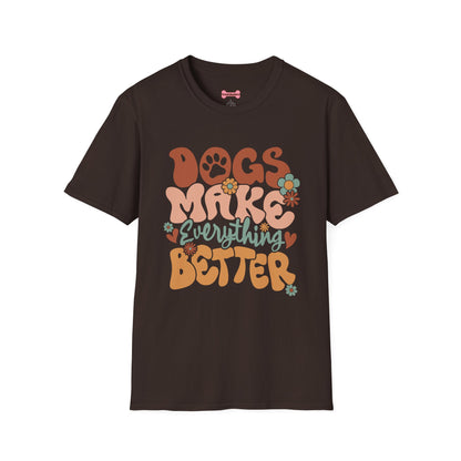Unisex T-Shirt 'Dogs Make Everything Better' Funny Shirt Dog Lover Tee