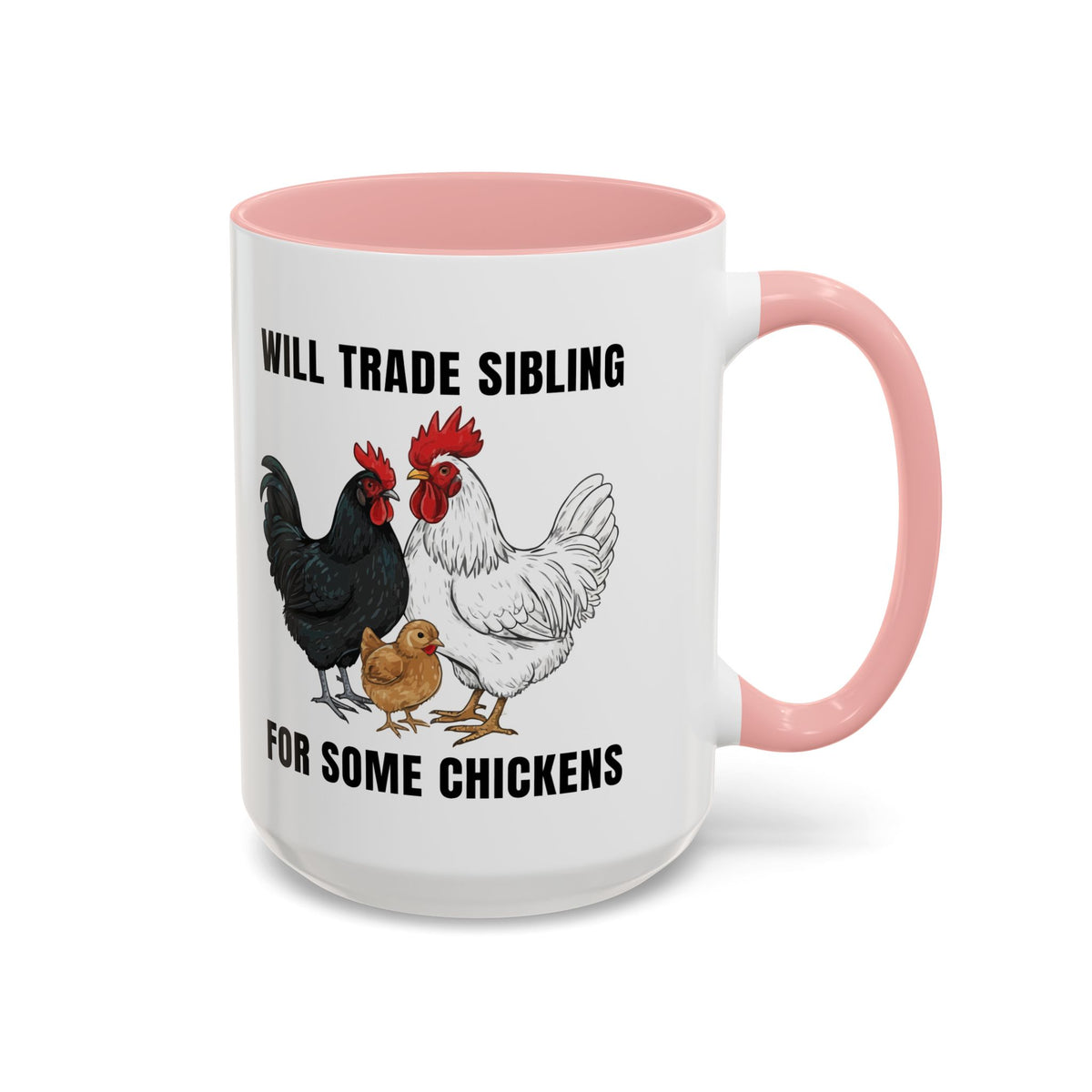 Funny Chicken Lover Coffee Mug "Will Trade Siblings For Some Chickens" (11/15oz)