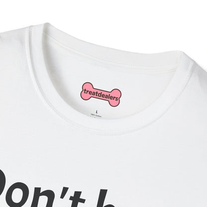 T-Shirt: "Don't Be a Cock Sucker"