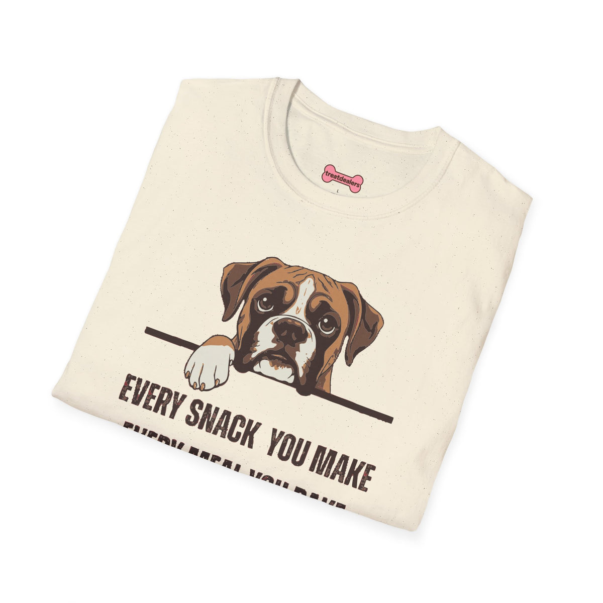 T-Shirt 'Every Snack you make - Boxer' Funny Shirt Boxer Dog Lover Tee