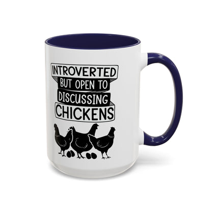 Funny Chicken Lover Coffee Mug "Introverted But Open To Discussing Chickens" Accent Mug (11/15oz)