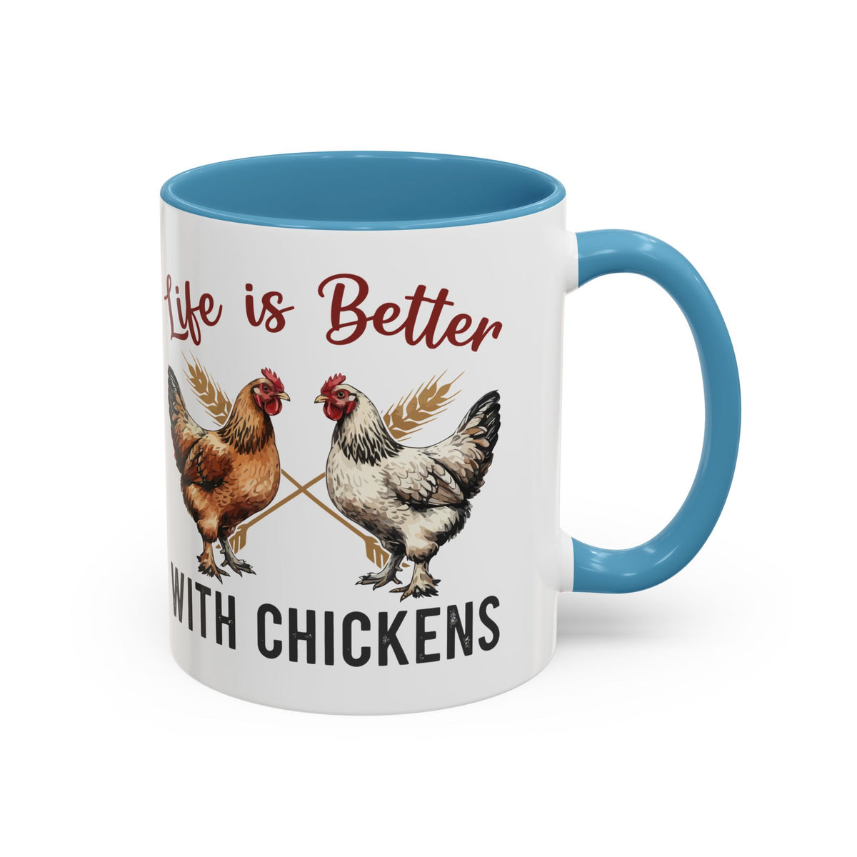 Funny Chicken Lover Coffee Mug "Life is Better with Chickens" Accent Mug (11/15oz)