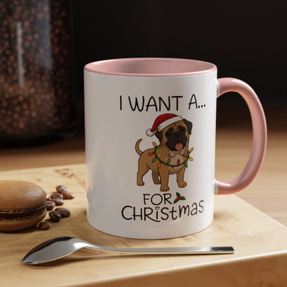 Coffee Mug 'I want a English Mastiff for Christmas' Funny Holiday (11oz/15oz)