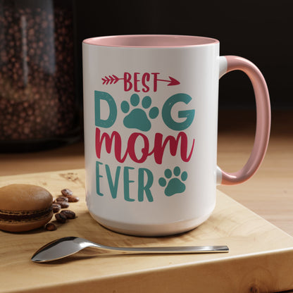 Coffee/Tea Mug: "Best Dog Mom Ever"