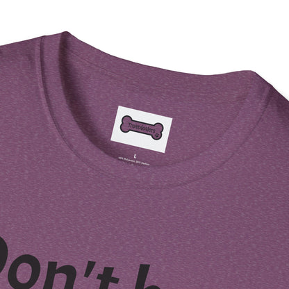 T-Shirt: "Don't Be a Cock Sucker"