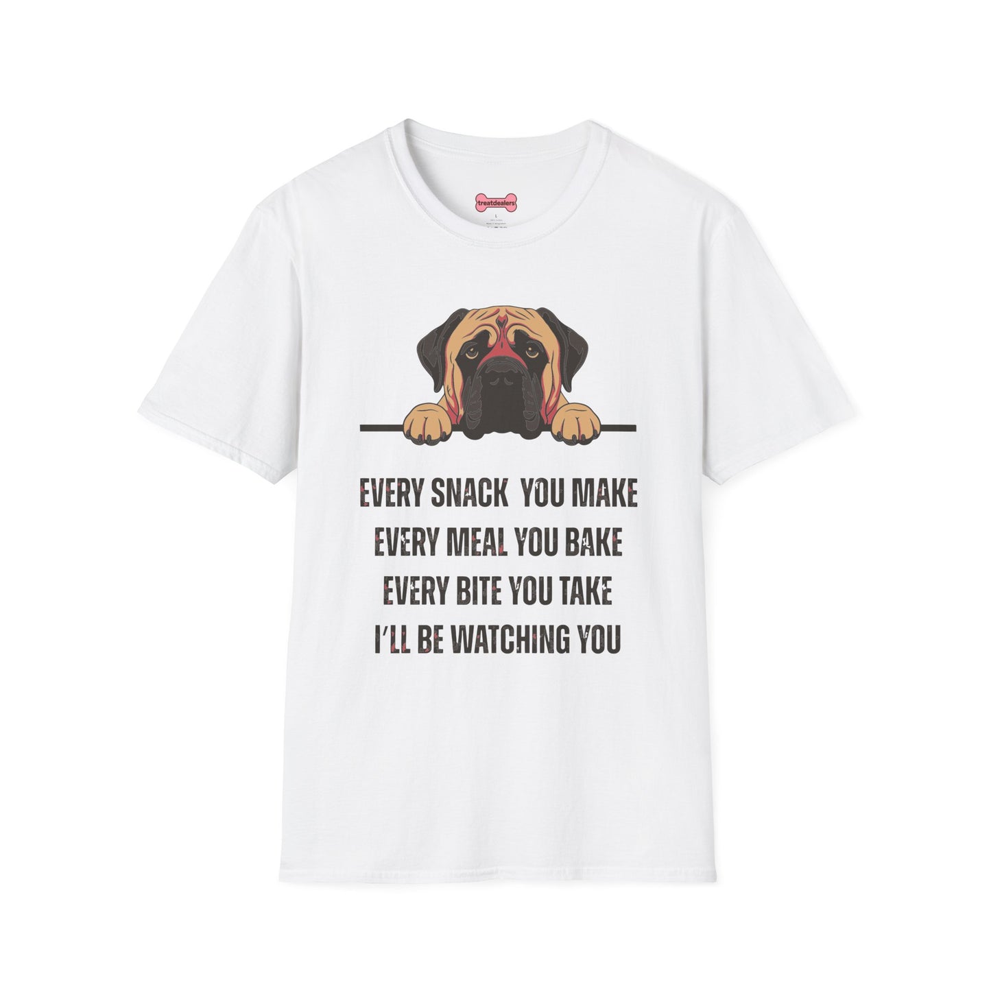 T-Shirt 'Every Snack You Make - English Mastiff ' Funny Shirt English Mastiff Dog Lover Tee