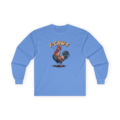 Long Sleeve: 'F-Caw-F'