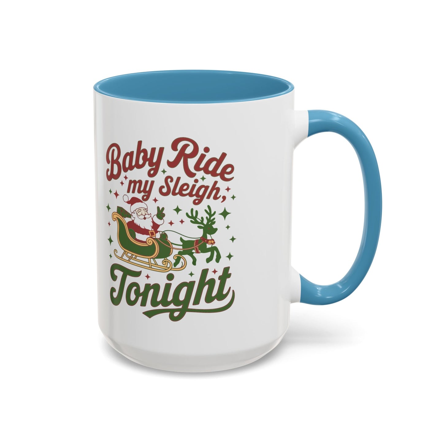 Mug  'Baby ride my sleigh tonight' Christmas (11oz/15oz)
