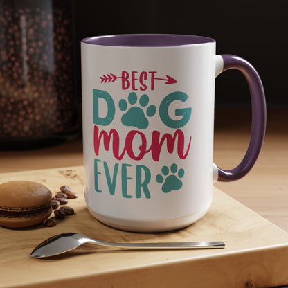 Coffee/Tea Mug: "Best Dog Mom Ever"