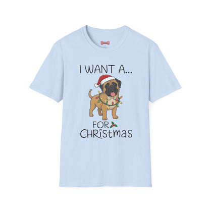 Christmas Unisex T-Shirt 'I want a English Mastiff for Christmas' Funny Holiday Shirt