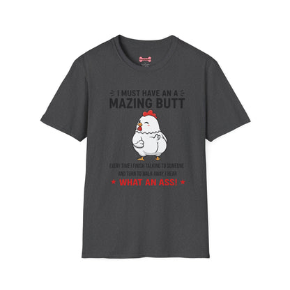 Unisex T-Shirt 'I must have an amazing butt' Funny Shirt