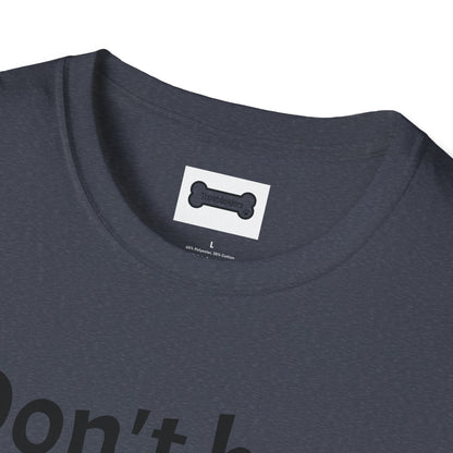 T-Shirt: "Don't Be a Cock Sucker"