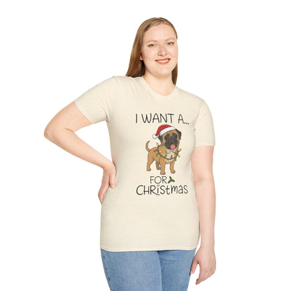 Christmas Unisex T-Shirt 'I want a English Mastiff for Christmas' Funny Holiday Shirt