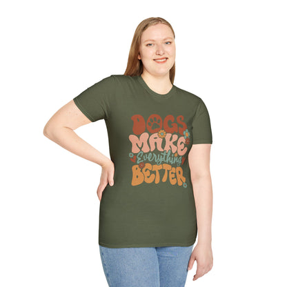 Unisex T-Shirt 'Dogs Make Everything Better' Funny Shirt Dog Lover Tee