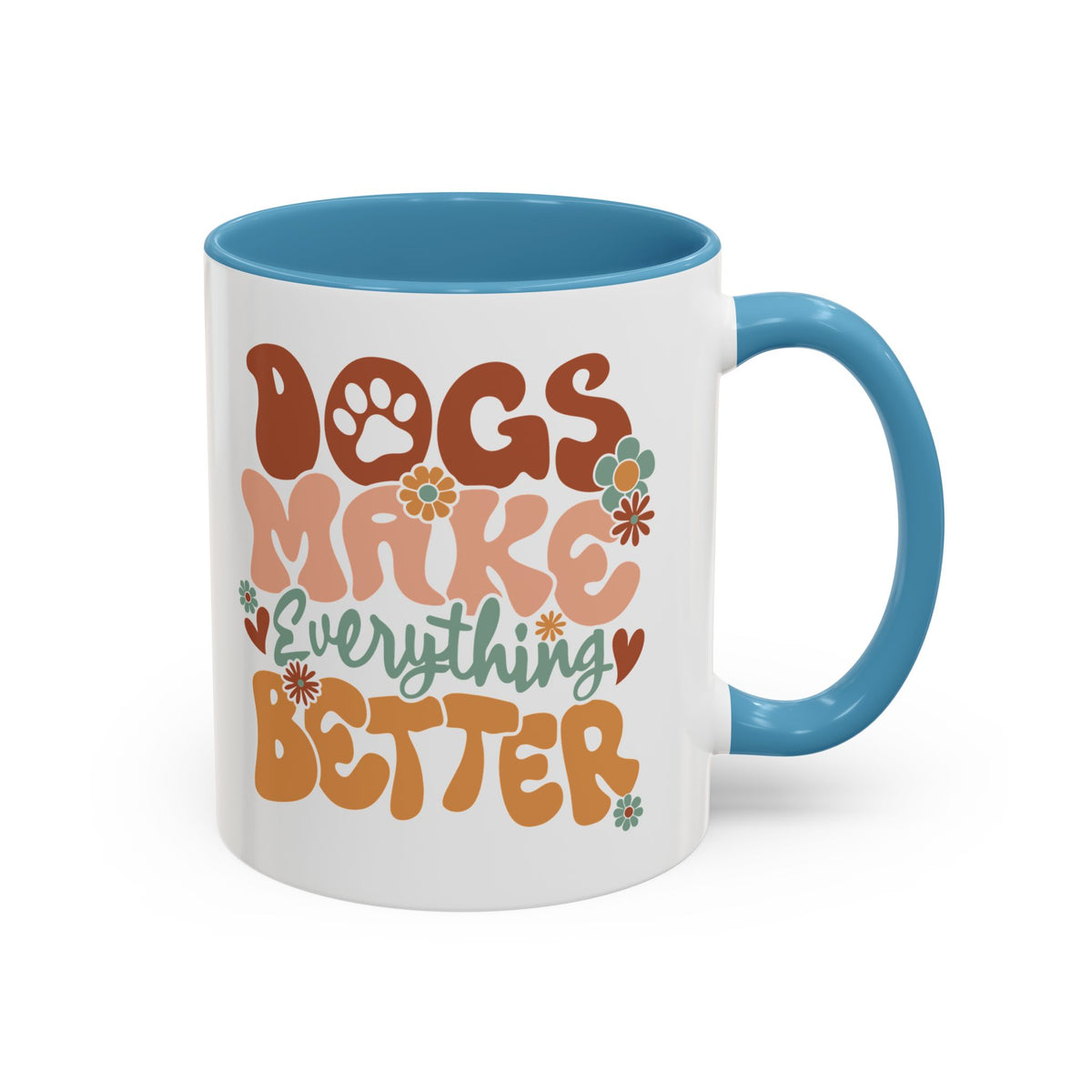 Coffee Mug 'Dogs Make Everything Better' Funny (11oz/15oz)