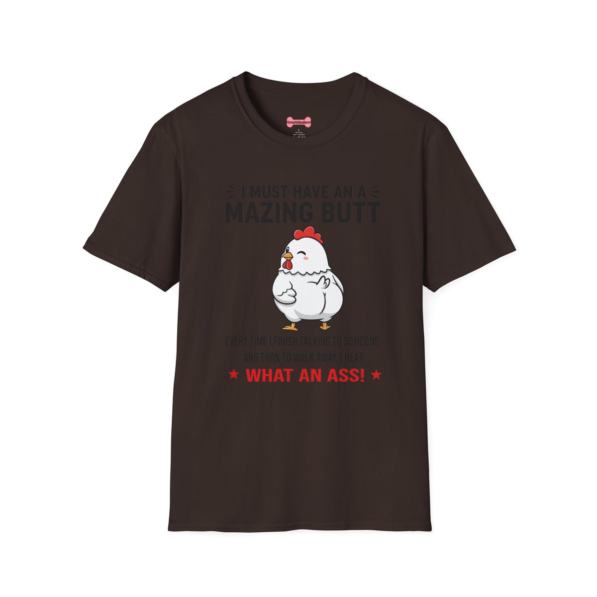 Unisex T-Shirt 'I must have an amazing butt' Funny Shirt
