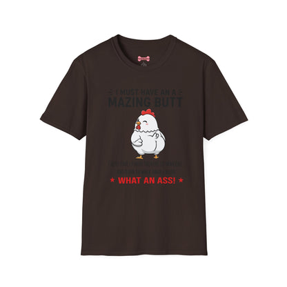 Unisex T-Shirt 'I must have an amazing butt' Funny Shirt