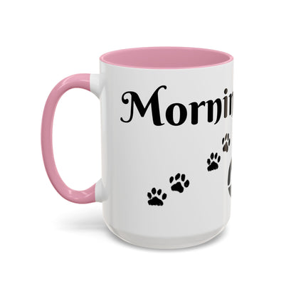 Coffee/Tea Mug:  "Mornings are ruff", (11oz/15oz)