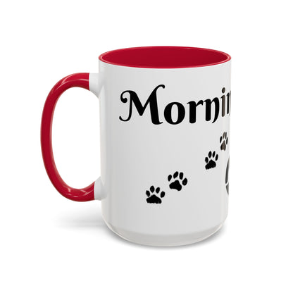 Coffee/Tea Mug:  "Mornings are ruff", (11oz/15oz)