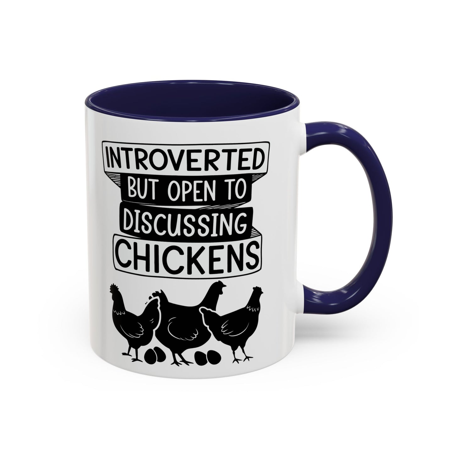 Funny Chicken Lover Coffee Mug "Introverted But Open To Discussing Chickens" Accent Mug (11/15oz)
