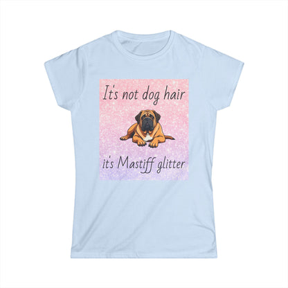 T-Shirt: "It's not dog hair it's Mastiff glitter"