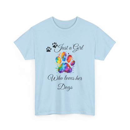 T-Shirt: "Just a girl who loves her dogs"
