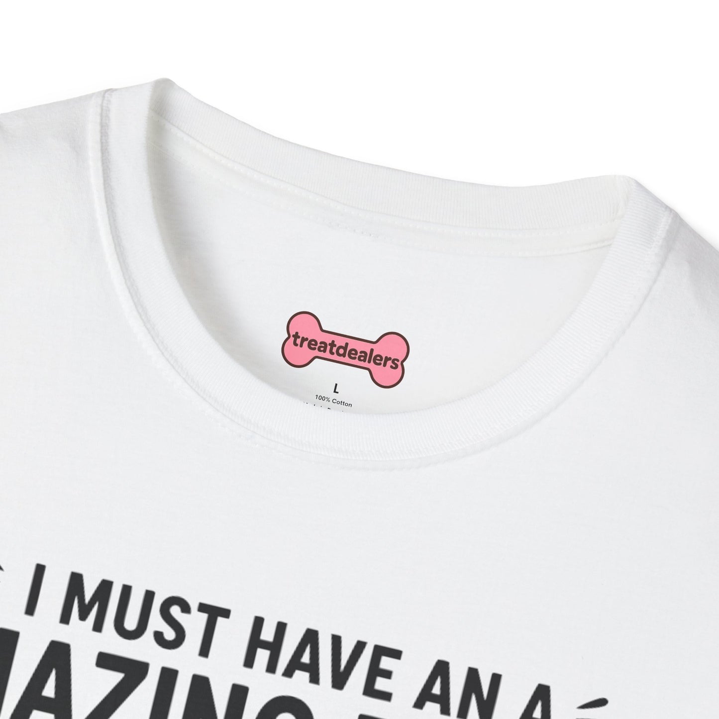Unisex T-Shirt 'I must have an amazing butt' Funny Shirt