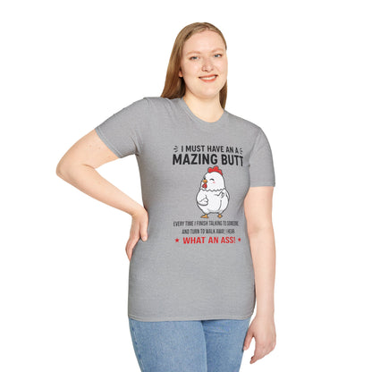 Unisex T-Shirt 'I must have an amazing butt' Funny Shirt