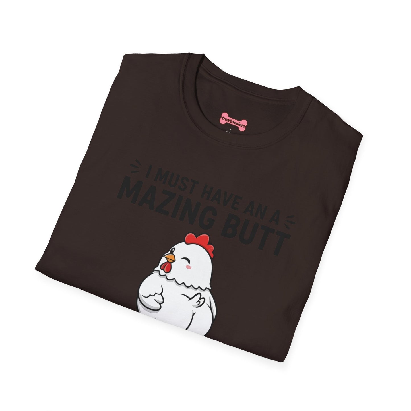 Unisex T-Shirt 'I must have an amazing butt' Funny Shirt