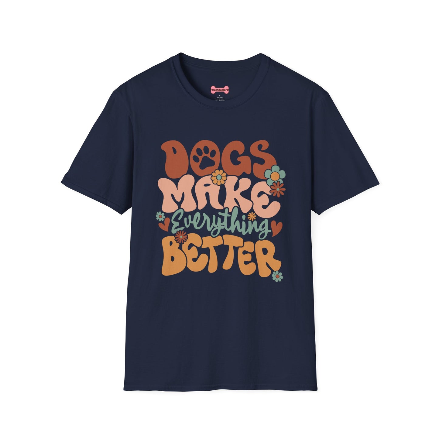 Unisex T-Shirt 'Dogs Make Everything Better' Funny Shirt Dog Lover Tee